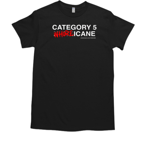 Category 5 Whoreicane T-Shirt