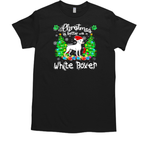 Christmas Is Better With A White Boxer Dog T-Shirt