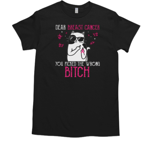 Dear Breast Cancer You Picked The Wrong Cat Breast Cancer Awareness Interesting Cat T-Shirt