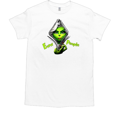 Ew People Funny Girly Grinchmas Zipper T-Shirt