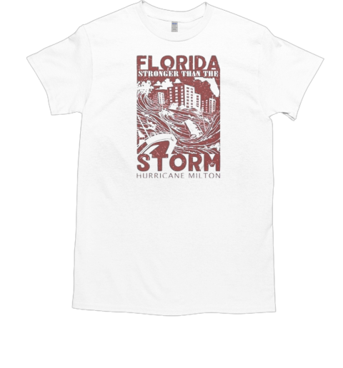 Florida Storm Stronger Than The Hurricane Milton T-Shirt