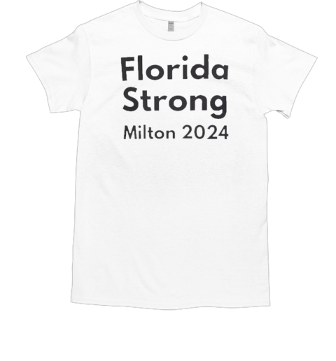 Florida Strong Milton 2024 Text T-Shirt