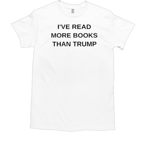 I'Ve Read More Books Than Donald Trump T-Shirt