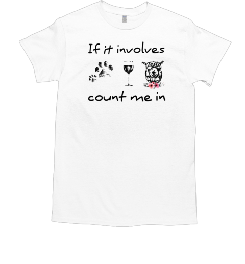 If It Involves Count Me In Llama T-Shirt