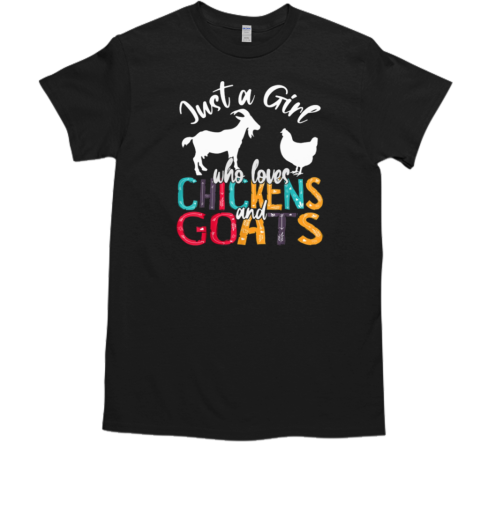 Just A Girl Who Loves Chickens And Goats T-Shirt