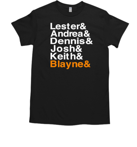 Lester And Andrea And Dennis And Josh And Keith And Blayne T-Shirt