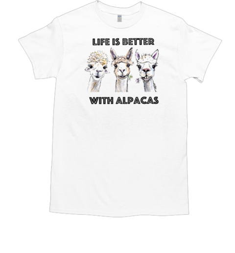 Life Is Better With Alpacas T-Shirt