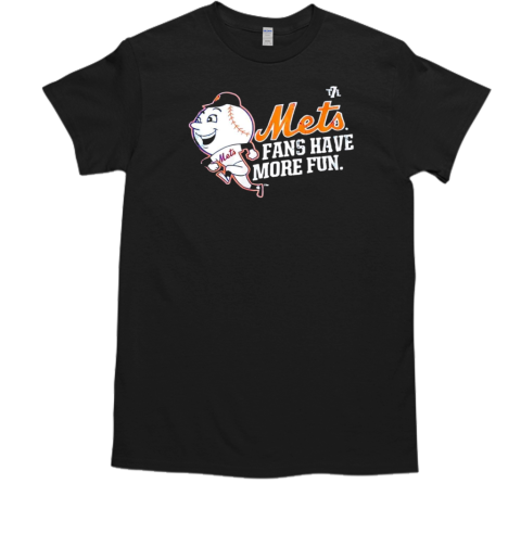 New York Mets Fans Have More Fun T-Shirt