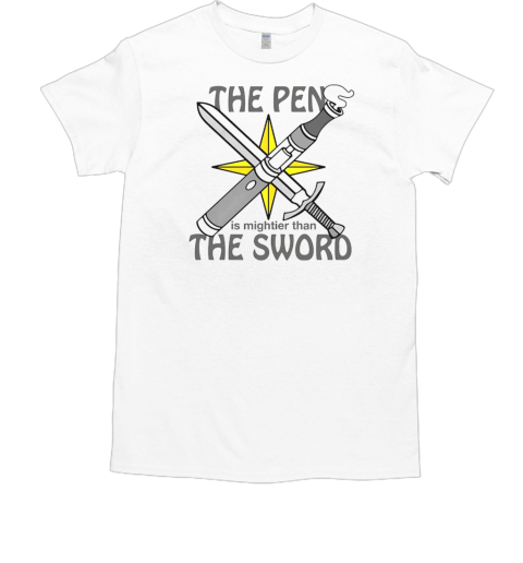 The Pen Is Mightier Than The Sword T-Shirt