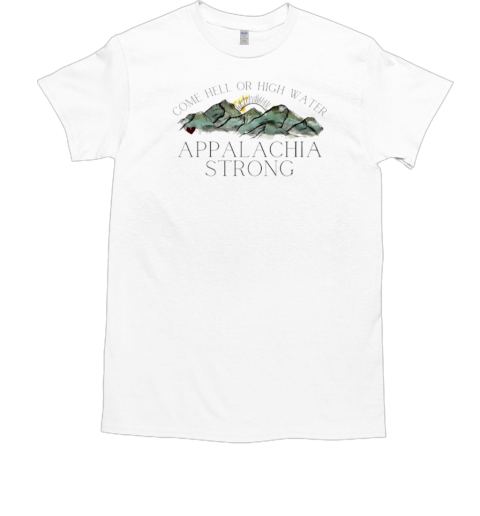 Vintage Come Hell Or High Water Appalachia Strong Mountain T-Shirt