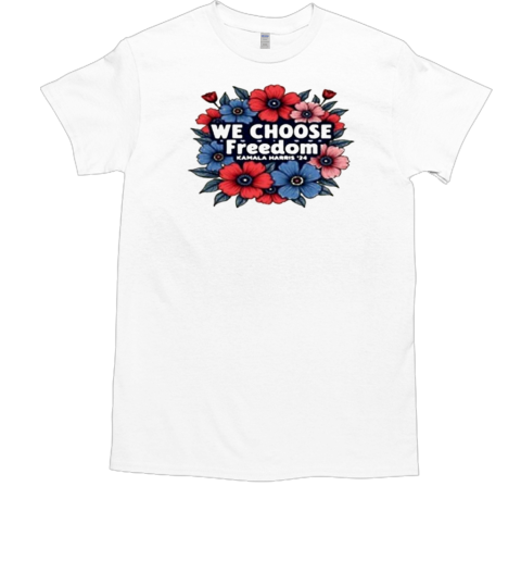 Flower We Choose Freedom Kamala Harris 24 T-Shirt