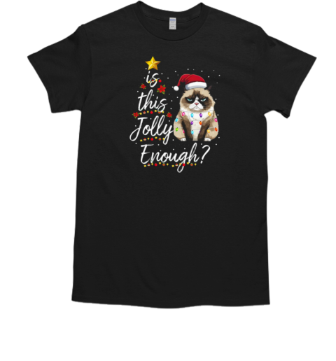 Is This Jolly Enough Funny Christmas Cat T-Shirt