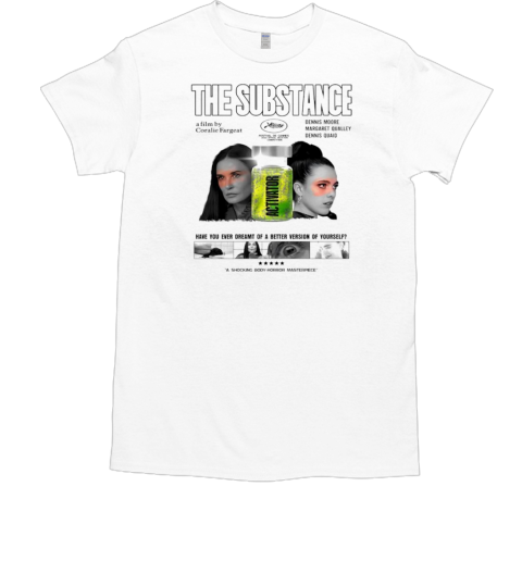 The Substance A Film By Coralie Fargeat Dennis Moore Margaret Qualley Activator Design T-Shirt