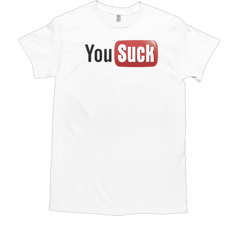 You Suck Youtube Logo T-Shirt