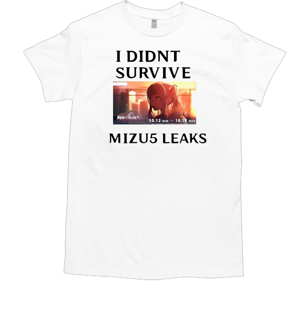 I Didn'T Survive Mizu5 Leaked T-Shirt