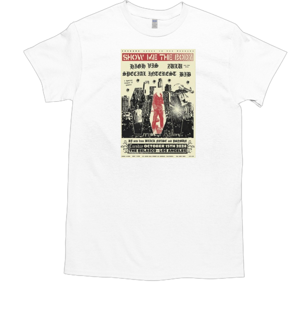 Show Me The Body At The Belasco In Los Angeles On October 15 2024 T-Shirt