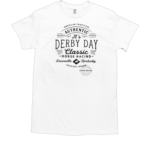 Authentic It's Derby Day Classic Horse Racing T-Shirt