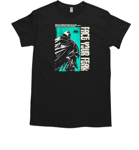 Face Your Fear Batman Official T-Shirt