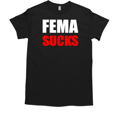 Fema Sucks Classic T-Shirt