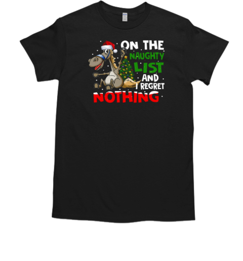 Funny Horse Face Noel Hat Naughty List And I Regret Nothing T-Shirt