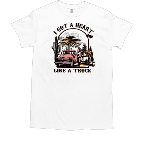 I Got A Heart Like A Truck T-Shirt