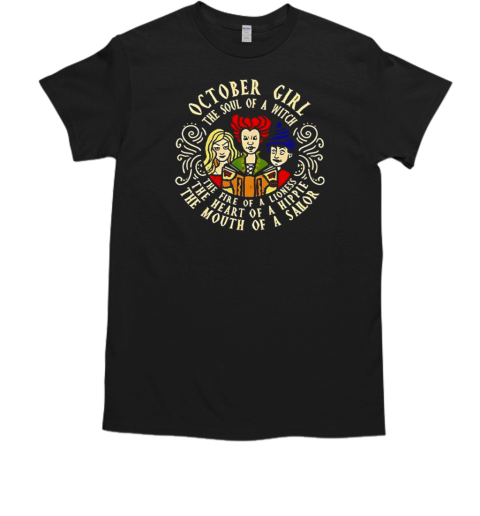 October Girl The Soul Of A Witch Sanderson Sisters T-Shirt