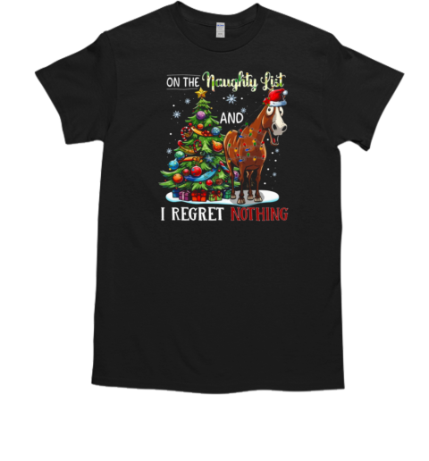 On The Naughty List I Regret Nothing Funny Horse Face Wearing Christmas Hat T-Shirt