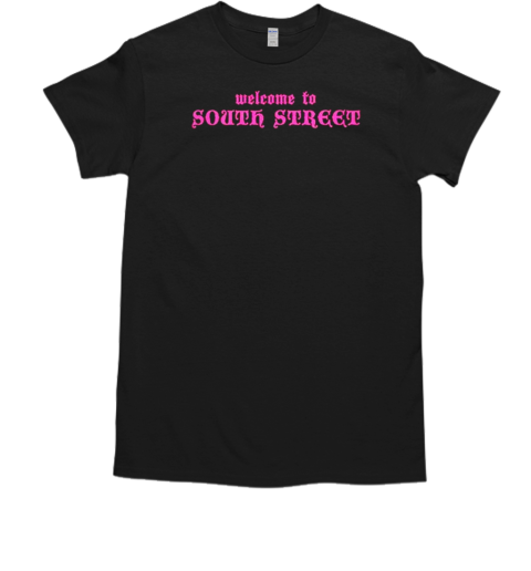 Welcome to south street T-Shirt