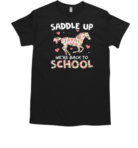 Back To School Horse Saddle Up We're Back To School T-Shirt