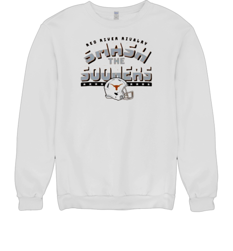 Champion Texas Longhorns Smash The Sooners T- Unisex Sweatshirt