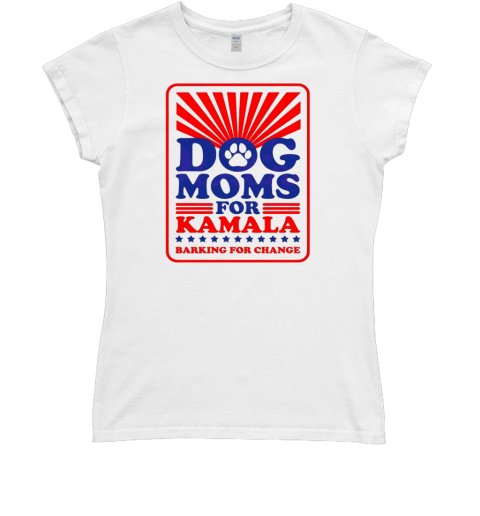 Dog moms for Kamala barking for change T- Classic Women's T-shirt