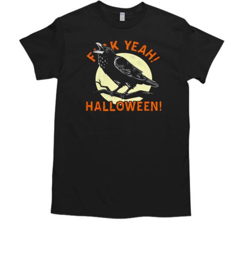 F yeah Halloween raven T-Shirt