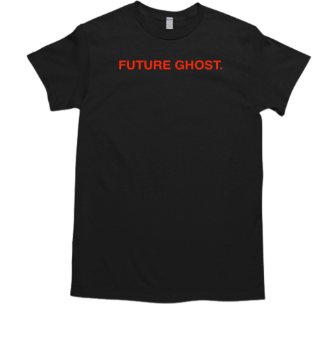 Future ghost T-Shirt