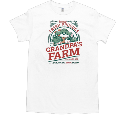 Grandpa's farm fresh produce T-Shirt