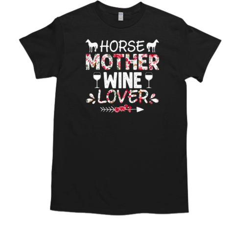 Horse Mother Wine Lover T-Shirt