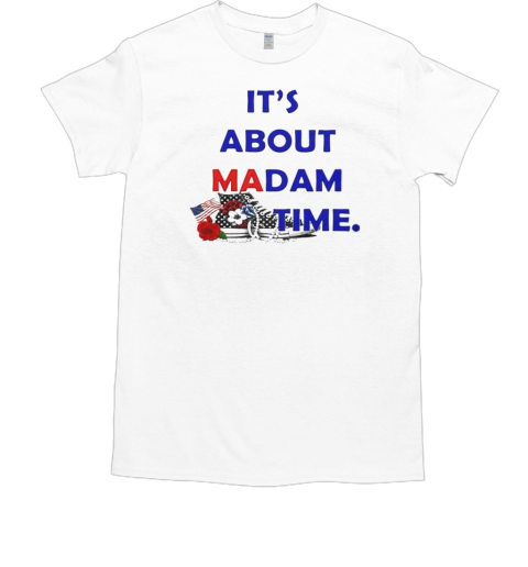 It's About Madam Time 2024 T-Shirt