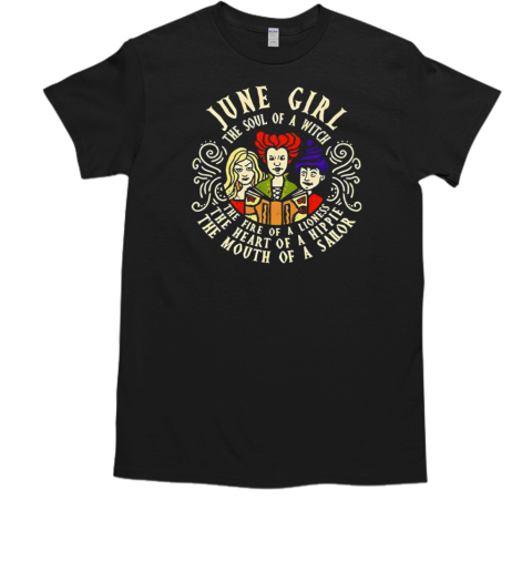 June Girl The Soul Of A Witch Sanderson Sisters T-Shirt