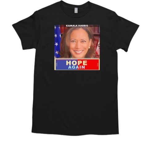 Kamala Harris hope again T-Shirt