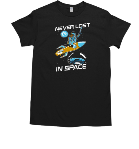 Never lost in space T-Shirt