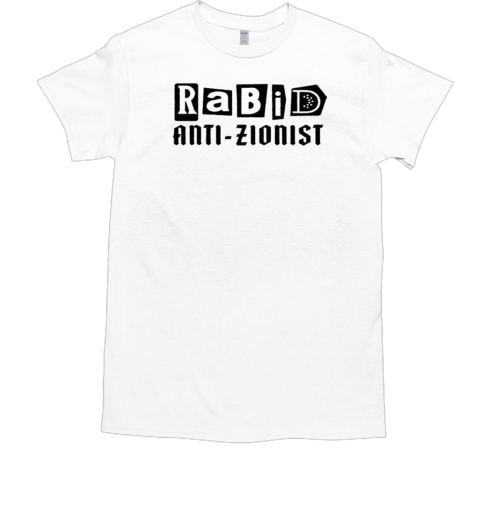 Rabid Anti Zionist Classic T-Shirt