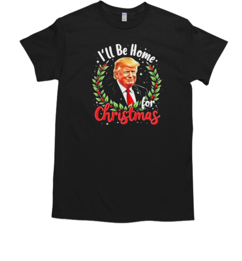 Santa Trump I'll Be Home For Christmas 2024 T-Shirt