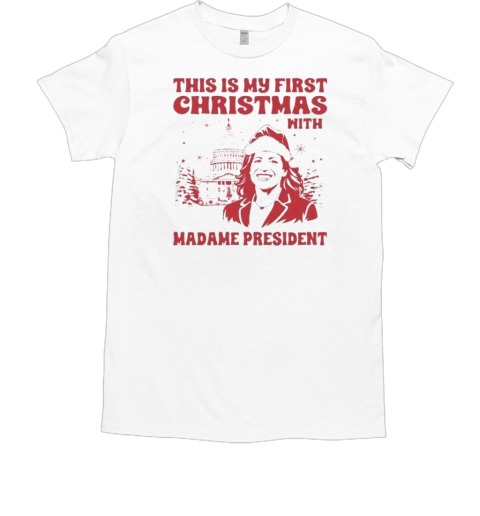 This Is My First Christmas With Madam President 2024 T-Shirt