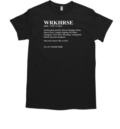 WRKHRS definition T-Shirt