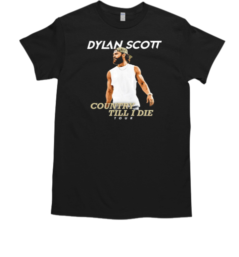 Dylan Scott country till I die tour T-Shirt