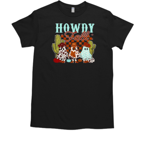 Howdy fall cowboy ghosts Halloween T-Shirt