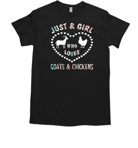 Just A Girl Who Loves Goats And Chickens T-Shirt