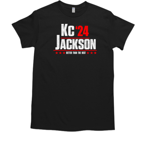 Kc Jackson 24 better than the rest T-Shirt