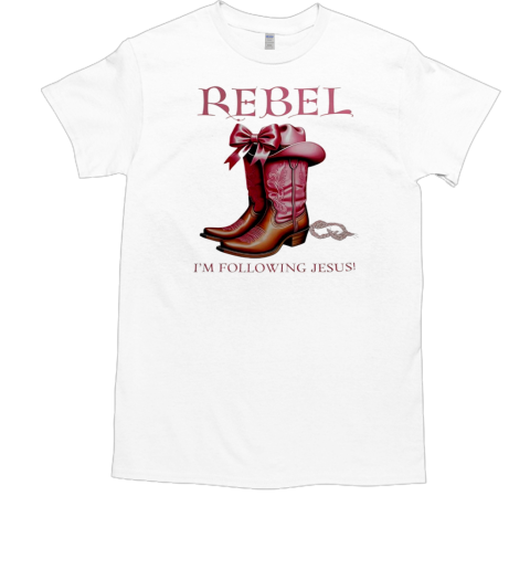 Rebel I'm following Jesus T-Shirt