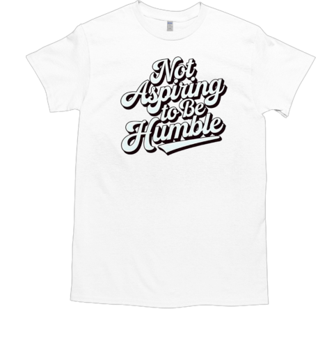 Retro not aspiring to be humble Kamala Harris feminist classic T-Shirt