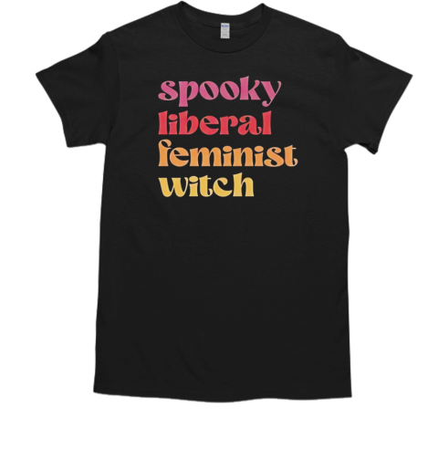 Spooky liberal feminist witch T-Shirt